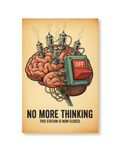 No More Thinking - Poster (6X4 inches)